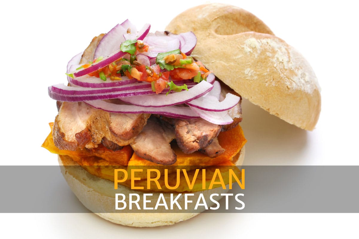 Peruvian Breakfast Foods