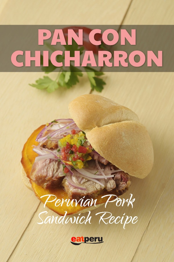 pan con chicharron peruvian pork sandwich recipe